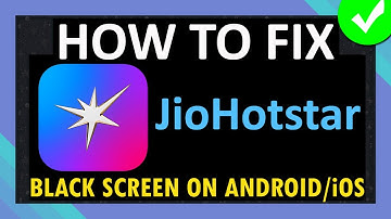 How To Fix JioHotstar App Stuck on Black Screen on Android and iOS (iPhone/iPad)