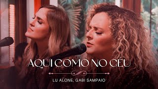 Lu Alone, Gabi Sampaio - Aqui Como No Céu (Ao Vivo)