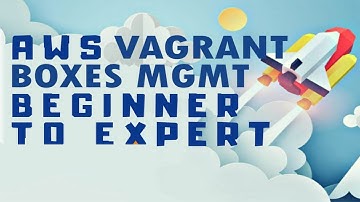 Vagrant Tutorials -- Download Vagrant Boxes & Vagrant Management