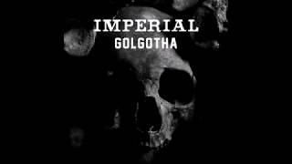 Video thumbnail of "Imperial - Golgotha"