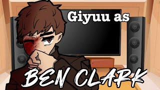 Hashiras react to Giyuu as Ben Clark|| Kny X Sbg||