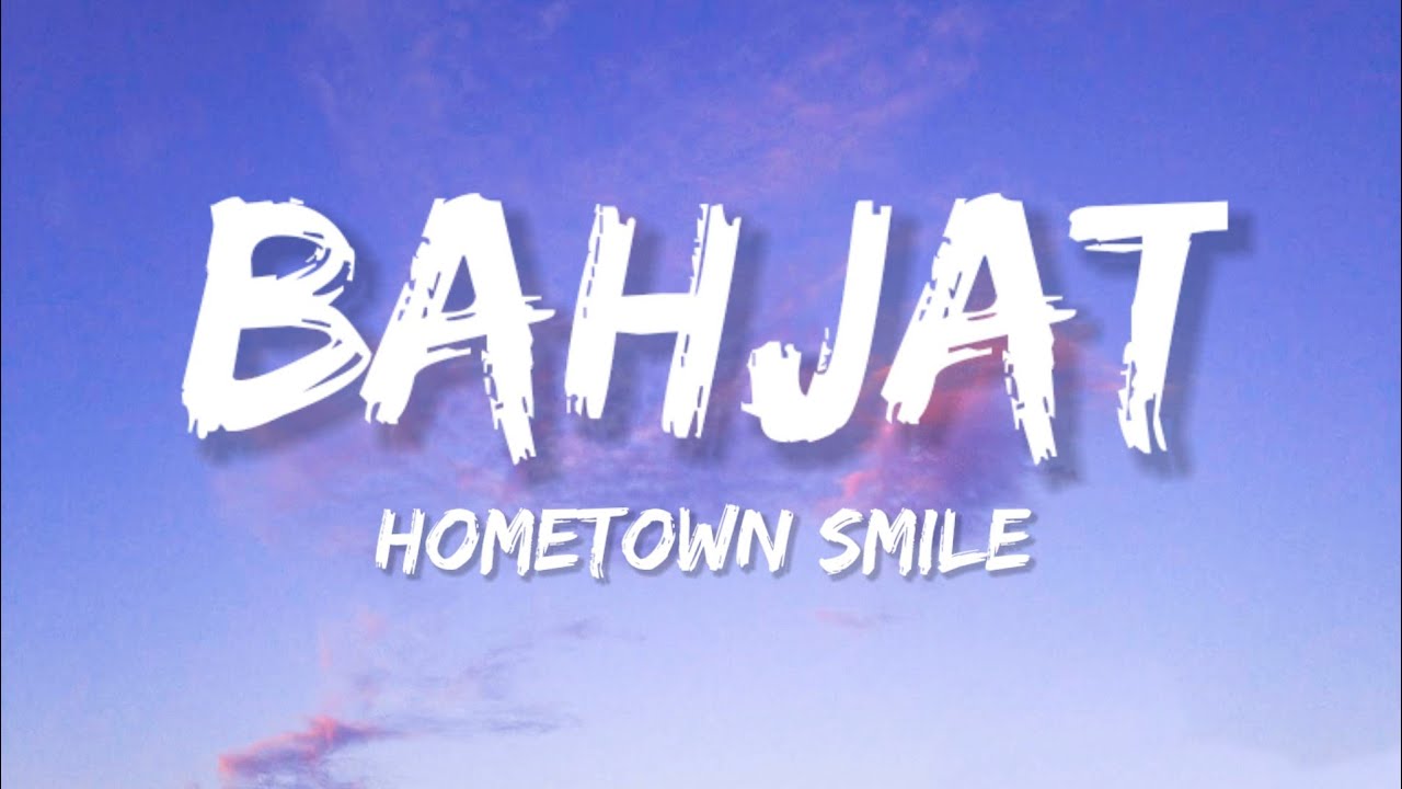 Bahjat   Hometown Smile Lyrics