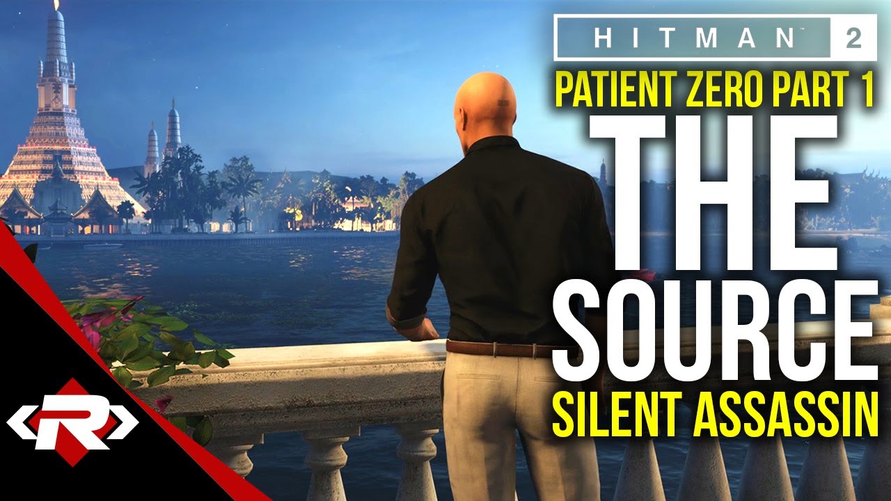Hitman 2 | Patient Zero Part 1 - The Source [Silent Assassin]