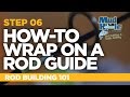 Wrapping guides on a fishing rod  rod building 101