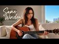 Same Window - Mia Lane | Original Song