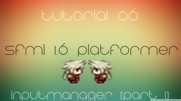 C++ Sfml Platformer Made Easy Tutorial 6 - InputManager [Part 1]