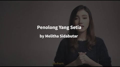 Melitha Sidabutar - Penolong Yang Setia (lyrics + translate english)