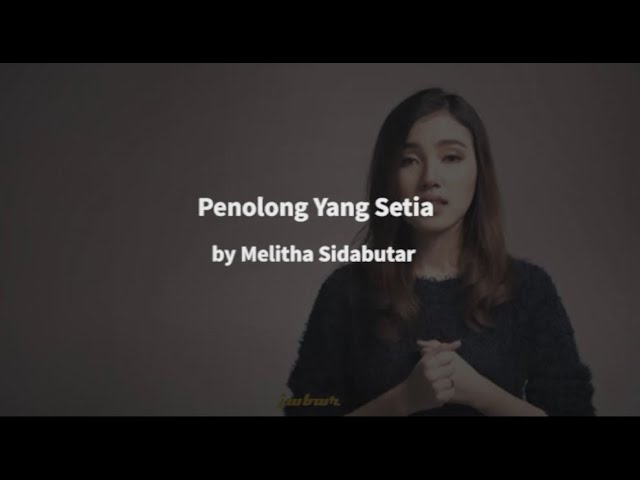 Melitha Sidabutar - Penolong Yang Setia (lyrics + translate english) class=