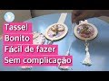 Como fazer Tassel (franja) bonito fácil sem complicação | Grata Luz