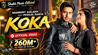 KOKA | Mankirt Aulakh ft. Simar Kaur | Pranjal Dahiya | Latest Punjabi Song 2026 | Shubh Music 