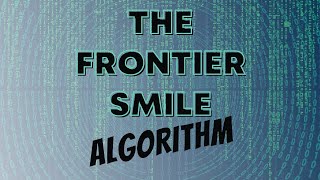 What Is The Frontier Smile Algorithm?