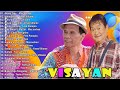 Visayan Songs Nonstop Playlist | Best Visayan Songs | Yoyoy Villame, Max Surban, Fred Panopio....