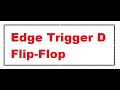 Edge Trigger D flip flop