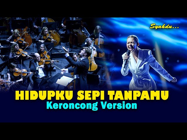 HIDUPKU SEPI TANPAMU - Kucinta Dirimu Lebih Dari Yang Engkau Tahu || Keroncong Version Cover class=