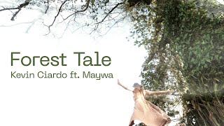 Kevin Ciardo ft. Maywa - Forest Tale