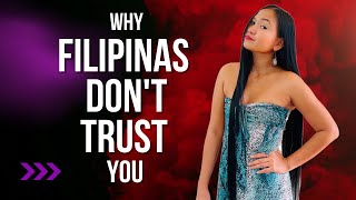 WHY SOME FILIPINAS WON'T TRUST YOU / Filipinas And Their Trust Issues