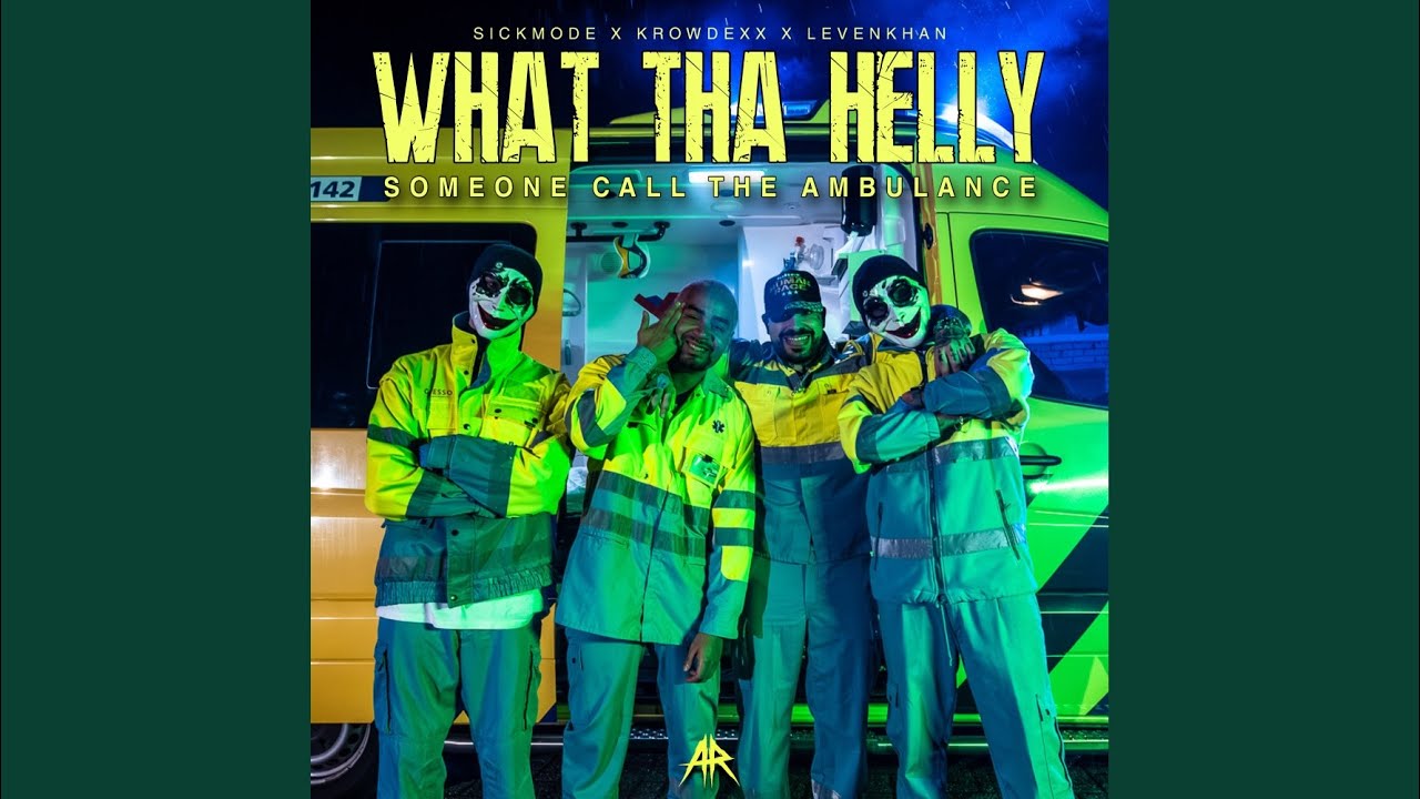 WHAT THA HELLY (SOMEONE CALL THE AMBULANCE)