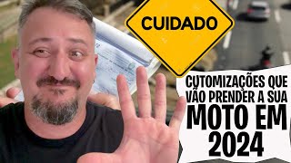 CUIDADO: 5 CUSTOMIZAÇÕES que vão PRENDER a SUA MOTO em 2024