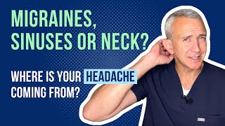 Where is Your Headache Coming From? Migraine, Sinuses or Neck?