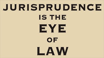 Jurisprudence is the eye of law | Jurisprudence | Law Guru