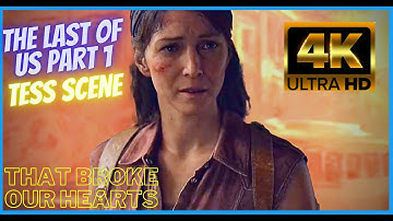 Tess Death Scene - The Last of Us Part 1 Remake 4K PS5 Cinematics Cutscenes Joel Ellie leaves Tess
