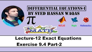 Lecture-12 Exact Equations || Exercise 9.4 Part-2 ||Differential Equation-1||By Syed Hassan Waqas