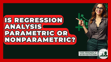 Is Regression Analysis Parametric Or Nonparametric? - The Friendly Statistician