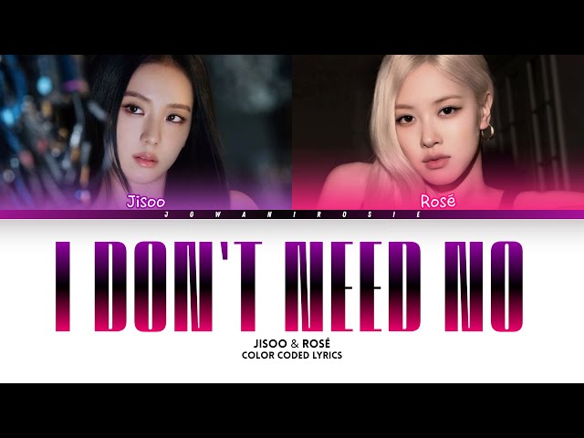 JISOO & ROSÉ “I Don’t Need No” LYRICS (Color Coded Lyrics) | AI ORIGINAL SONG