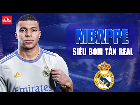 MBAPPE TỚI REAL - SIÊU BOM TẤN 300 TRIỆU EURO CÙNG DẢI NGÂN HÀ KHUYNH ĐẢO TRỜI ÂU