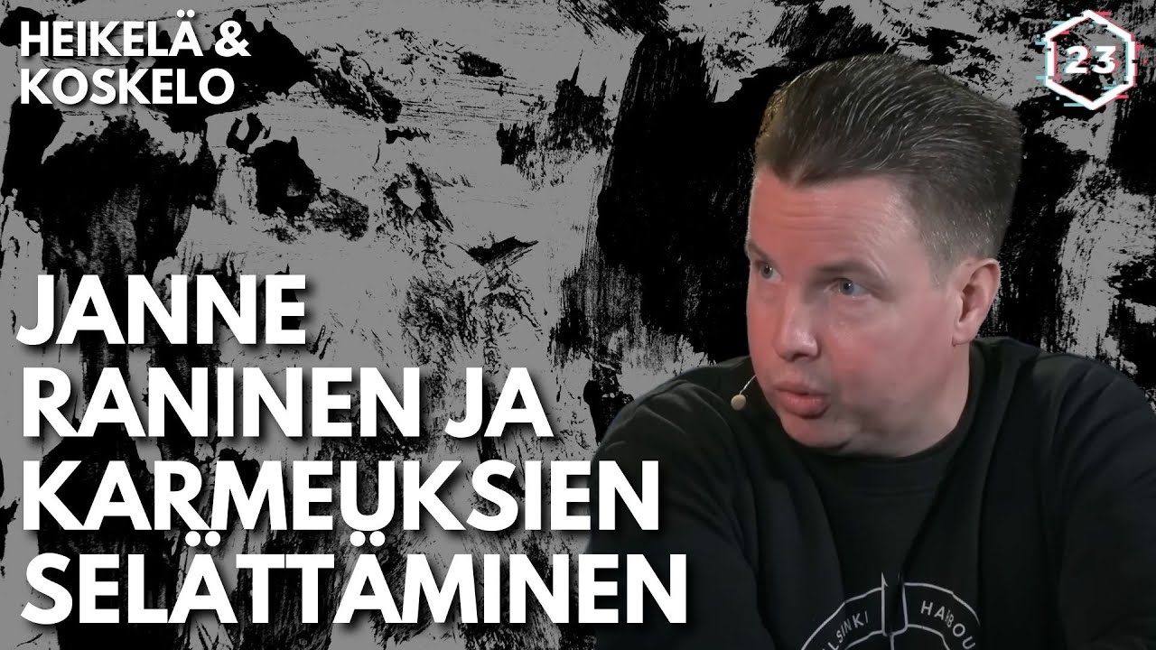 Janne Raninen ja karmeuksien selättäminen | Heikelä & Koskelo 23 ...