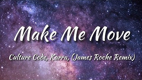 (Lyrics) Culture Code feat. Karra - Make Me Move (James Roche Remix) [NCS Release]