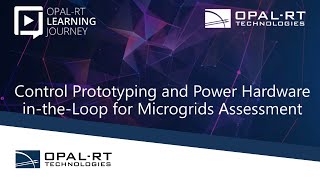 Control prototyping & Power HIL for microgrids assessment | Learning Journey-Part 3