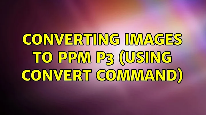 Ubuntu: Converting images to PPM P3 (using convert command)