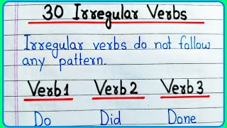 30 Irregular verb forms Verb1 Verb2 Verb3 || Present past past participle || Irregular verbs