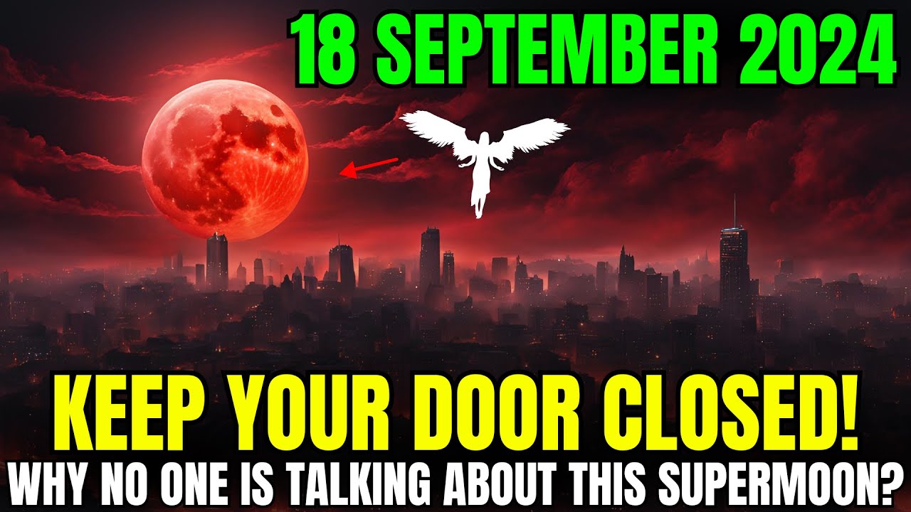 The SUPER FULL MOON On 18th September Will Change Everything!