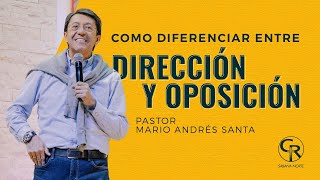 #Prédica Cómo diferenciar entre dirección y oposición  Pastor Mario Santa