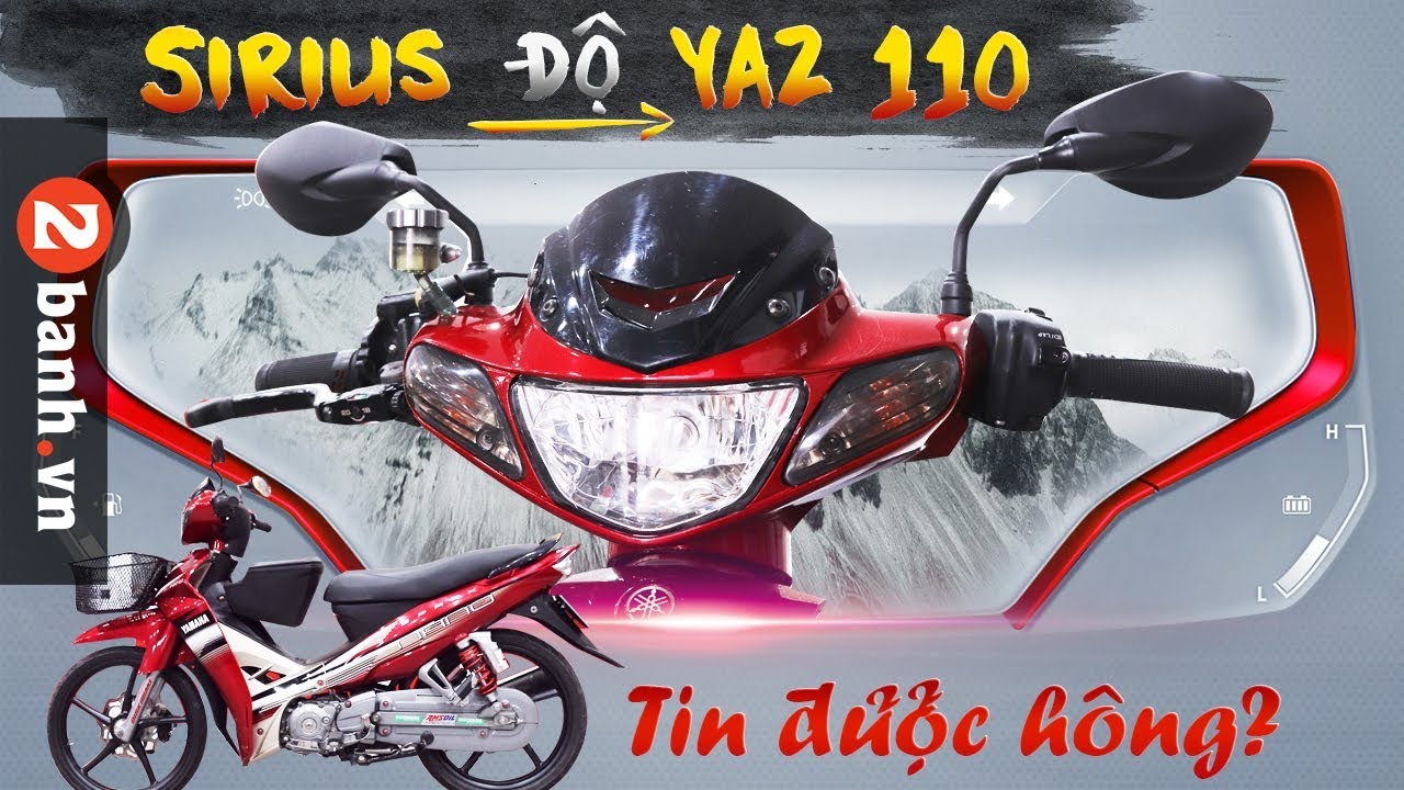 Độ Yamaha Sirius thành Yaz 110 - Tin được hông ? - youtube