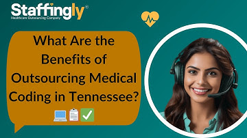 What Are the Benefits of Outsourcing Medical Coding in Tennessee? 💻📋✅