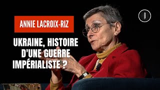 Ukraine, histoire d'une guerre impérialiste ? (et synarchie) | Annie Lacroix-Riz