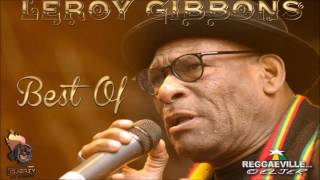 Leroy Gibbons Best of Greatest Hits Mix By Djeasy