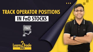 How to Track Operator Positions in FnO Stocks ?? | #Learn2TradePro | Vivek Bajaj