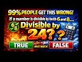 👉 “99% People Get This Wrong! True or False?” “Divisible by 6 & 8 = 24? 🤔” True or False Question ❓