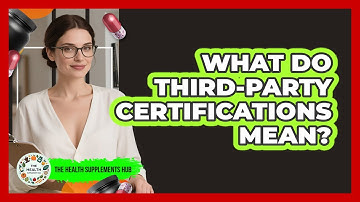 What Do Third-Party Certifications Mean?