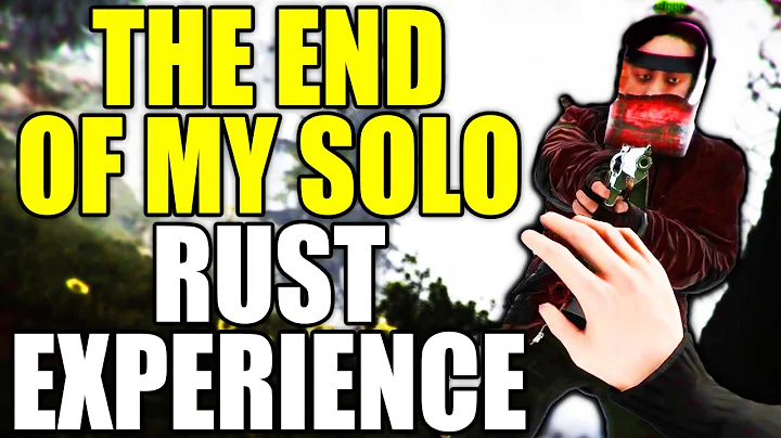 The end of my solo RUST experience