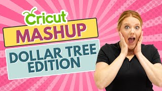 THE ULTIMATE CRICUT MASHUP VIDEO | DOLLAR TREE EDITION