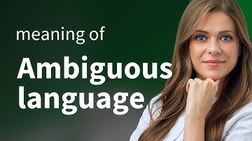 Unraveling the Mystery: Understanding Ambiguous Language