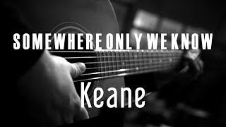 Somewhere Only We Know - Keane ( Acoustic Karaoke ) chords