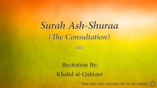 Surah Ash Shuraa The Consultation   042   Khalid al Qahtani   Quran Audio