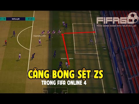 HƯỚNG DẪN CĂNG BÓNG SỆT (ZS) TRONG FIFA ONLINE 4 - TUYỆT CHIÊU LEO RANK CỰC HIỆU QUẢ