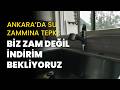 Ankara'da su faturalarına zamma tepki: Biz zam değil, indirim bekliyoruz